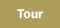 Tour
